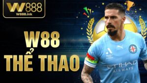 W88 Thể thao: Trang chơi cá cược trực tuyến hàng đầu 2025 6 W88 Thể thao